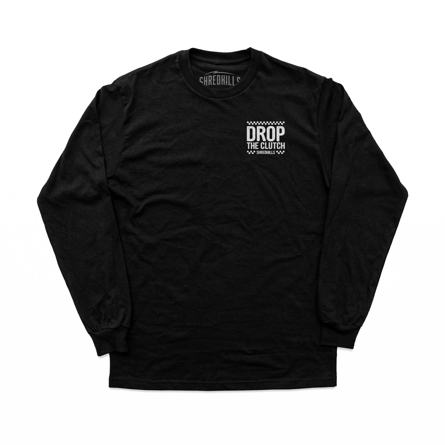 Drop The Clutch - Long Sleeve - Shredhills