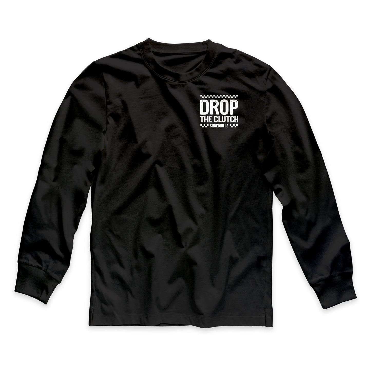 Drop The Clutch - Long Sleeves - Shredhills