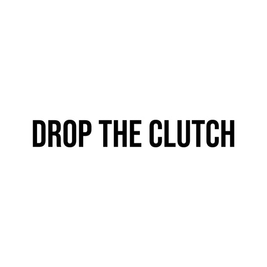 Sticker - Drop The Clutch - Shredhills